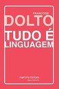 Tudo É Linguagem