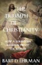 The Triump Of Christianity: How A Forbidden