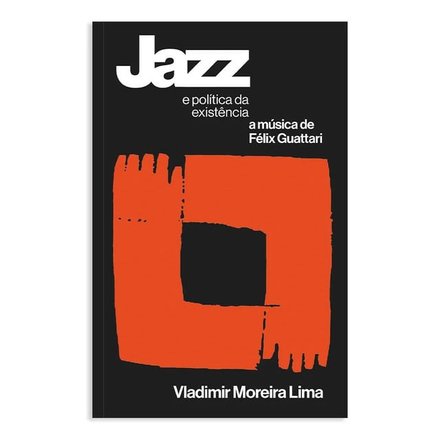 Jazz E Política Da Existência: A Música De Félix Guattari
