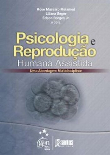 Psicologia e Reprodução Humana Assistida. Uma abordagem multidisciplinar