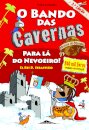 O Bando das Cavernas Heróis do Mundo 2: Para Lá do Nevoeiro!