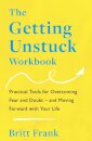 The Getting Unstuck Workbook