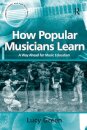How Popular Musicians Learn