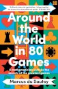 Around the World in 80 Games : A Mathematician Unlocks the Secrets of the Greatest Games