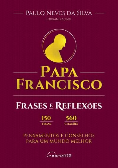 Papa Francisco: Frases e Reflexões