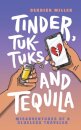 Tinder, Tuk-Tuks, and Tequila