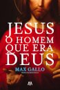 Jesus, o Homem que era Deus