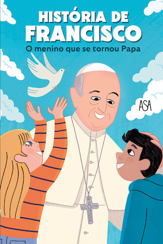 História de Francisco - O Menino que se Tornou Papa