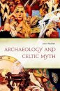 Archaeology and Celtic Myth