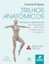 Trilhos anatômicos: meridianos miofasciais para terapeutas