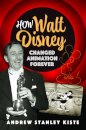 How Walt Disney Changed Animation Forever