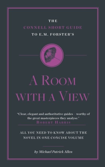 The Connell Short Guide To E. M. Forster's A Room with a View