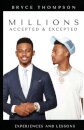 Millions Accepted & Excepted