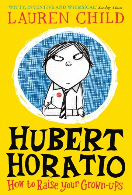 Hubert Horatio How To Raise Your Grownups