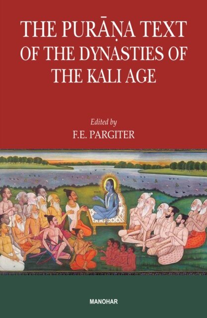 The Purana Text of the Dynasties of the Kali Age