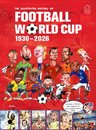 The Illustrated History of Football World Cup 1930 - 2026