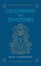 Goldmining the Shadows
