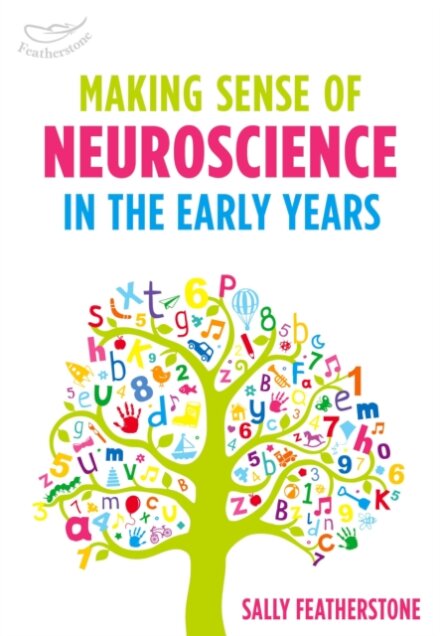 Making Sense of Neuroscience in the Early Years