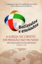 Batizados e Enviados - A igreja de Cristo em missão no mundo