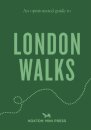 An Opinionated Guide to London Walks