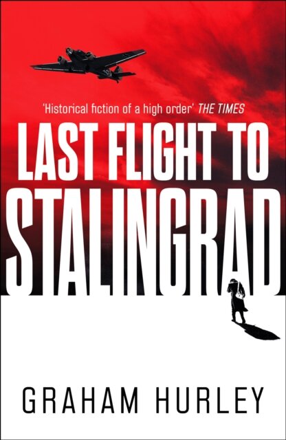 Last Flight To Stalingrad