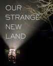 Our Strange New Land