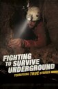 Fighting to Survive Underground