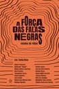 Força Das Falas Negras, A: Relatos De Vidas