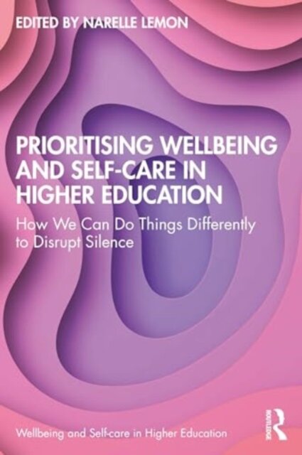 Prioritising Wellbeing and Self-Care in Higher Education