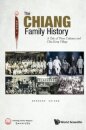 Chiang Family History, The: A Tale Of Three Cultures And Chia Keng Village