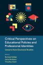 Critical Perspectives on Educational Policies and Professional Identities