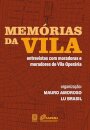 Memórias Da Vila: Entrevistas Com Moradores Da Vila Operária
