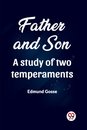 Father and Son A study of two temperaments (Edition2023)