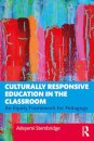 Culturally Responsive Education in the Classroom