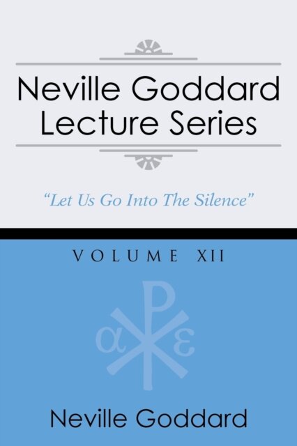 Neville Goddard Lecture Series, Volume XII