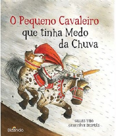O Pequeno Cavaleiro Que Tinha Medo da Chuva