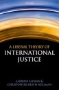 A Liberal Theory of International Justice