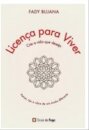 Licença Para Viver -Crie A Vida Que