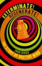 Exterminate/Regenerate