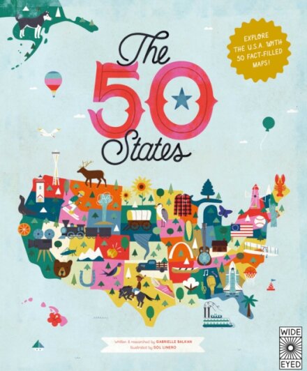 The 50 States: Explore The Usa With 50 Fact Filled