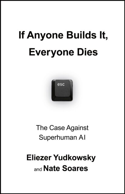 If Anyone Builds It, Everyone Dies