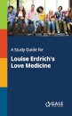 A Study Guide for Louise Erdrich's Love Medicine