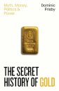 The Secret History of Gold