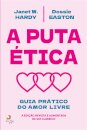 A Puta Ética - Guia Prático do Poliamor