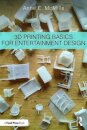 3D Printing Basics for Entertainment Design