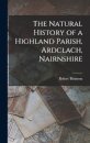 The Natural History of a Highland Parish, Ardclach, Nairnshire
