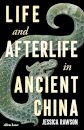 Life and Afterlife in Ancient China