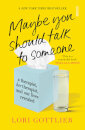 Maybe You Should Talk To Someone