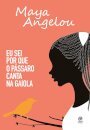 Eu Sei Por Que O Pássaro Canta Na Gaiola