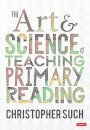 The Art and Science of Teaching Primary Reading